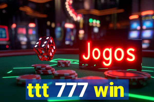 ttt 777 win